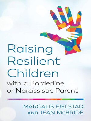 Raising Resilient Children with a Borderline or Narcissistic Parent - ebook